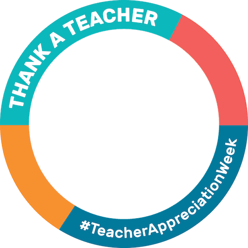 A Facebook frame that says, "Thank a teacher #TeacherAppreciationWeek"